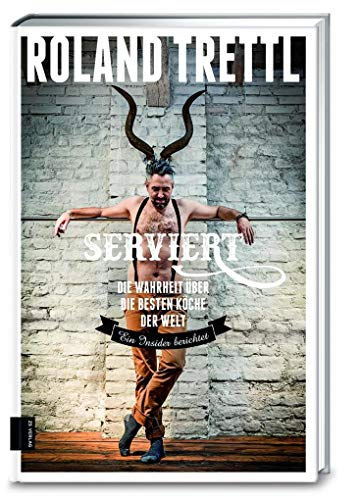 Serviert: Die Wahrheit über die besten Köche der Welt