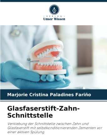 Glasfaserstift-Zahn-Schnittstelle: Verklebung der Schnittstelle zwischen Zahn und Glasfaserstift mit selbstkonditionierenden Zementen vor einer aktiven Spülung.