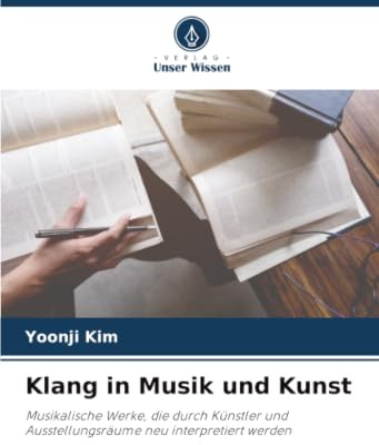 Klang in Musik und Kunst: Musikalische Werke, die durch Künstler und Ausstellungsräume neu interpretiert werden