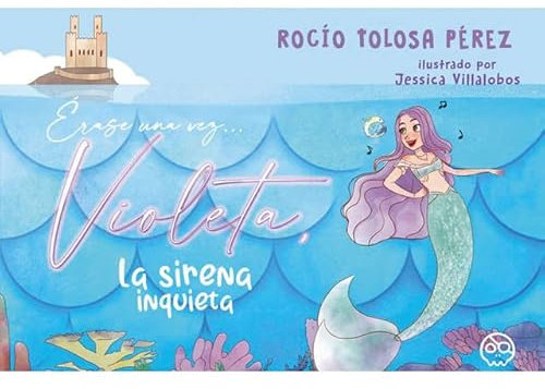 Érase una vez... Violeta, la sirena inquieta