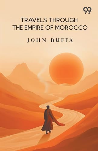 Travels Through The Empire Of Morocco