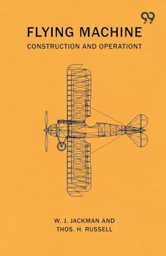 Flying Machine Construction And Operation