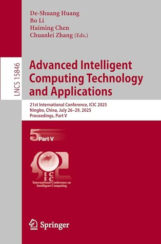 Advanced Intelligent Computing Technology and Applications: 21st International Conference, ICIC 2025, Ningbo, China, July 26–29, 2025, Proceedings, ... Notes in Computer Science, Band 15846)