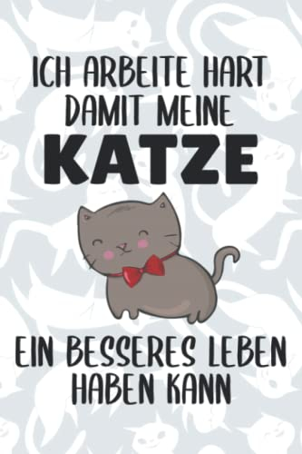 Ich arbeite hart damit meine Katze ein besseres Leben haben kann | Lustiges Notizbuch | Geschenk Katzenbesitzer Arbeitskollegen: Kariertes Notizbuch DIN A5 120 Seiten