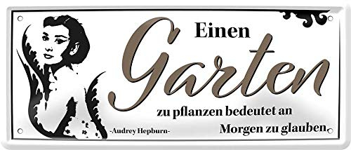 Blechschilder Lustiger Spruch “Einen Garten zu Pflanzen bedeutet an Morgen zu glauben Audrey Hepburn“ Deko Hauseingang Schild Tür Witziges Geschenk zum Geburtstag oder Weihnachten 28x12 cm