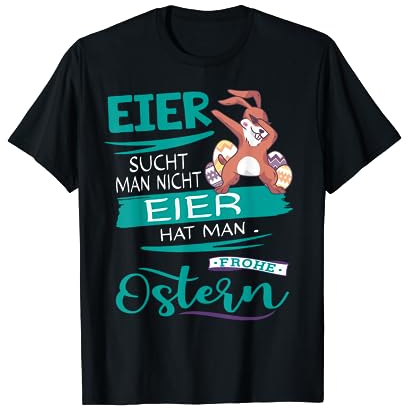 Lustiges Osterhase Frohe Ostern Hase Ostereier sucht man T-Shirt