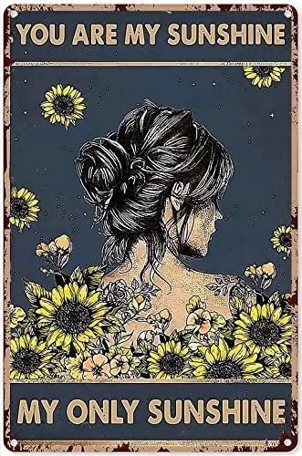 Xiddxu Vintage Wandposter Metallschild You are My Sunshine My Only Sunshine Sunflower Girl Kunstposter Metall Blechschild Wanddekoration für Bar, Restaurant, Café, Wohnzimmer, Schlafzimmer, Garage,
