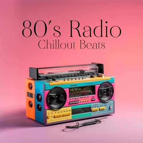 80’s Radio Chillout Beats