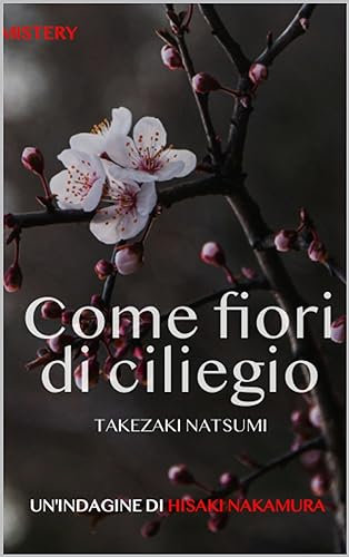 Come fiori di ciliegio: Un'indagine di Hisaki Nakamura