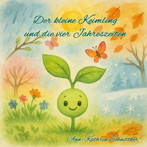 Der kleine Keimling und die vier Jahreszeiten