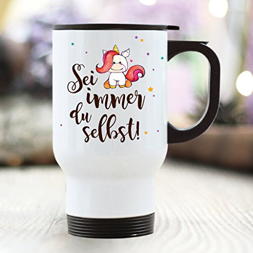 Wandtattoo-Loft® Bedruckter Thermobecher Spruch mit niedlichem Einhorn Sei Immer du selbst! Außer du Kannst EIN Einhorn Sein, dann sei EIN Einhorn/beidseitig/Becher/Thermobecher mit Motiv und Spruch