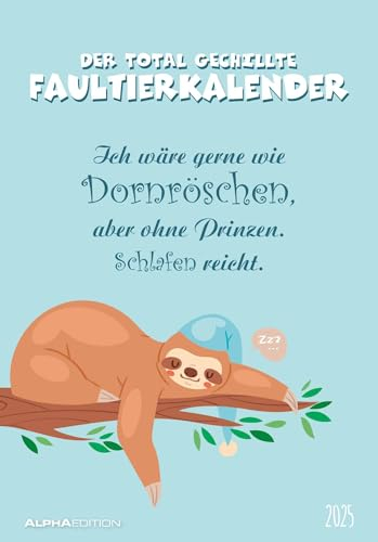 Alpha Edition - Der total gechillte Faultierkalender 2025 Bildkalender, 23,7x34cm, Wandkalender mit witzigen Sprüchen, viel Platz für Notizen und Zusatzinformationen, Ferientermine DE/AT/CH