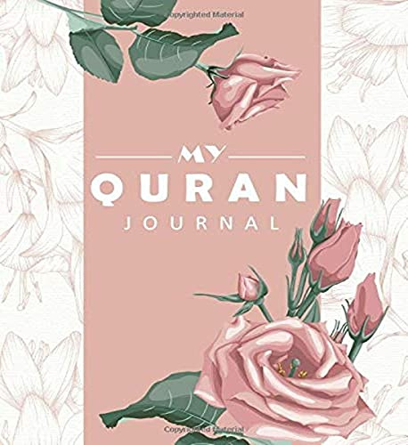 My Quran Journal: A Muslim Workbook to Record, Study And Reflect On The Quran Verses.