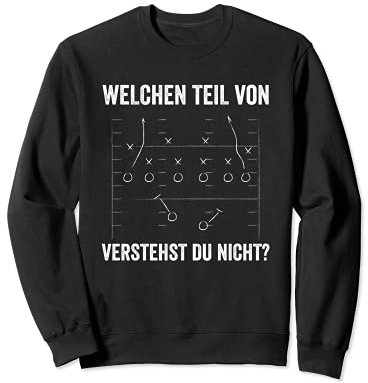 Welchen Teil von verstehst du nicht Footballspieler Football Sweatshirt