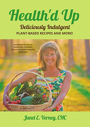 Health'd Up: Deliciously Indulgent Plant-Based Recipes and More!