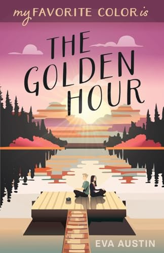 My Favorite Color is The Golden Hour: Sweet YA Romance (A Favorite Color Novel): 2