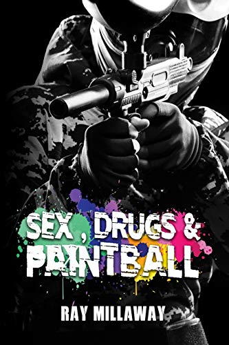 Sex, Drugs & Paintball