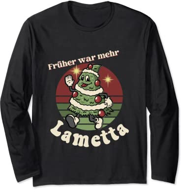 Früher War Mehr Lametta Langarmshirt