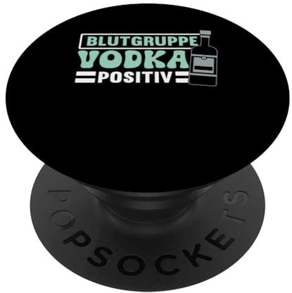 Alkohol Wodka Vodka Party Blutgruppe Vodka Positiv PopSockets Klebender PopGrip