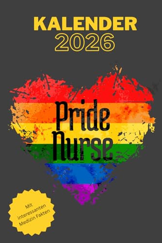 Pflege Kalender 2026 für Pflegekräfte, Ärzte und Ärztinnen mit Pride Nurse Cover: Kalender für Pflegekräfte mit medizinischen Fakten | 404 Seiten im ... und Pflegeheim oder einfach für zuhause.