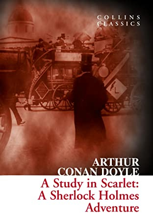 A Study in Scarlet: A Sherlock Holmes Adventure (Collins Classics)
