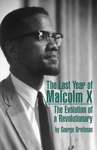 The Last Year of Malcolm X: The Evolution of a Revolutionary