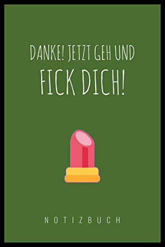 DANKE, JETZT GEH UND F*CK DICH!: A5 Kalender 52 Wochen | Geschenk für Erwachsene | Planer | Tagebuch | Journal | Notizbuch | Stressabbau