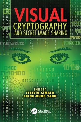 Visual Cryptography and Secret Image Sharing (Digital Imaging and Computer Vision)