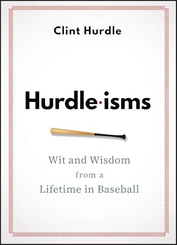 Hurdle-isms: Wit and Wisdom from a Lifetime in Baseball
