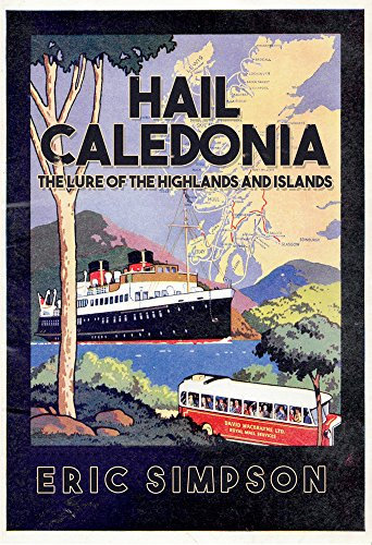 Hail Caledonia: The Lure of the Highlands and Islands
