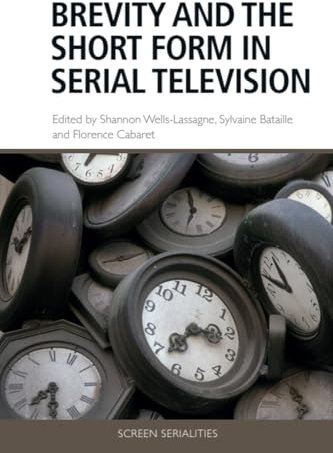 Brevity and the Short Form in Serial Television (Screen Serialities)