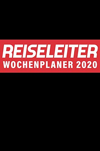 Tour Guide Wochenplaner 2020: Kalender 2020 für Reiseleiter, Tour Guide als DIN A5 Kalender 2020 / Terminplaner / Wochenplaner 13 Monate: Januar 2020 bis Januar 2021 - Jede Woche auf 2 Seiten