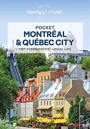 Lonely Planet Pocket Montreal & Quebec City: Discover Twice the Region in Half the Time | Top Sights | Maps & Walking Tours | Covers Old Montreal, ... Town and more (Lonely Planet Pocket Guide)