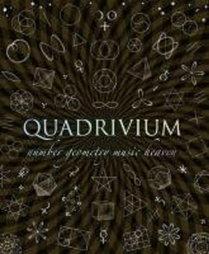 Quadrivium: Number Geometry Music Heaven