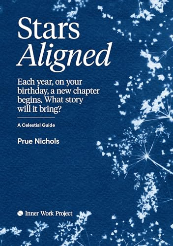 Stars Aligned: Each year, on your birthday, a new chapter begins. What story will it bring? A celestial guide
