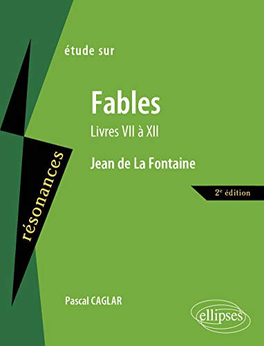Etude sur Jean de La Fontaine: Fables (Livres VII à XII)