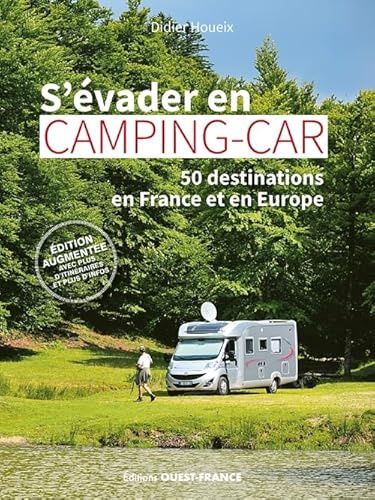 S'évader en camping-car - 50 destinations en France et en Europe