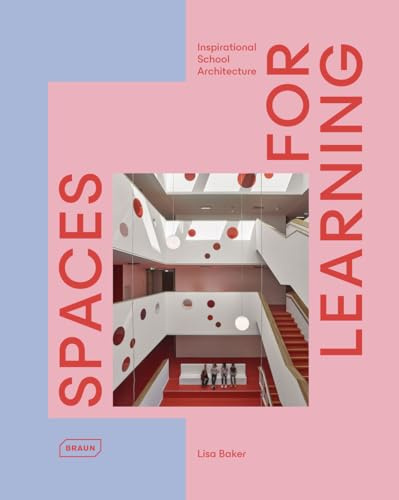 Spaces for Learning: Inspirational School Architecture