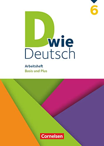 D wie Deutsch - Arbeitshefte - Basis und Plus - 6. Schuljahr: Arbeitsheft mit Lösungen - Basis und Plus