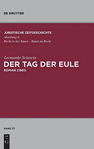 Der Tag der Eule: Roman (1961) (Juristische Zeitgeschichte / Abteilung 6, 37, Band 37)