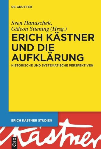 Erich Kästner und die Aufklärung: Historische und systematische Perspektiven (Erich Kästner Studien, 8, Band 8)