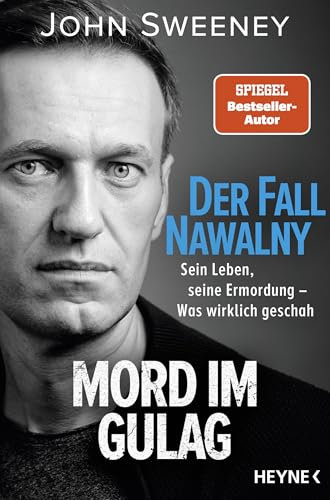 Der Fall Nawalny – Mord im Gulag: Sein Leben, seine Ermordung – Was wirklich geschah