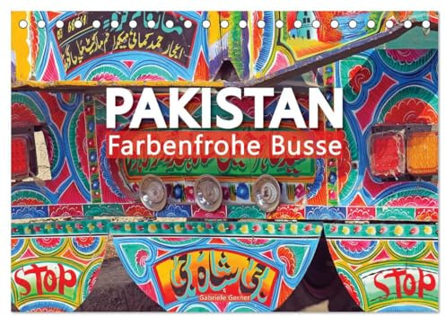 Pakistan farbenfrohe Busse (Tischkalender 2026 DIN A5 quer), CALVENDO Monatskalender: Bunte Truck Art-Busse schmücken mit lebendigen Farben und ... die Straßen Pakistans. (CALVENDO Orte)