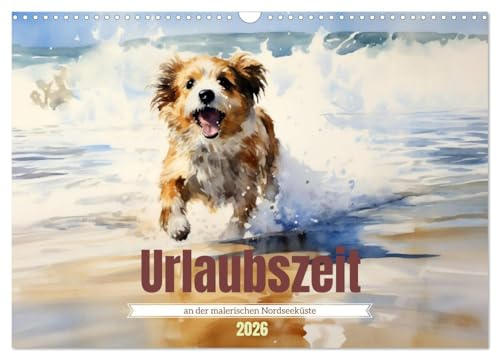 Urlaubszeit an der malerischen Nordseeküste (Wandkalender 2026 DIN A3 quer), CALVENDO Monatskalender: Insel, wir kommen! (CALVENDO Orte)