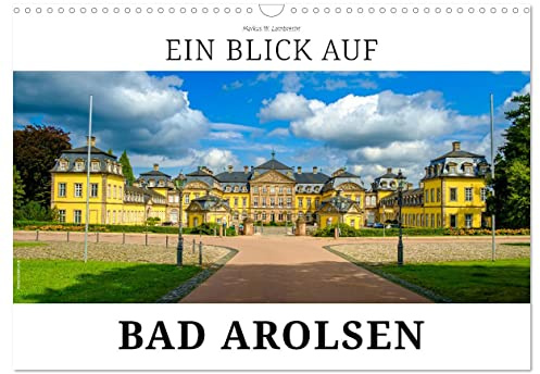 Ein Blick auf Bad Arolsen (Wandkalender 2026 DIN A3 quer), CALVENDO Monatskalender: Bad Arolsen - Residenzstadt im Waldecker Land (CALVENDO Orte)