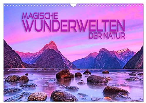 Magische Wunderwelten der Natur (Wandkalender 2026 DIN A3 quer), CALVENDO Monatskalender: Traumhafte Bilder beeindruckender Naturschönheiten rund um den Globus (CALVENDO Natur)