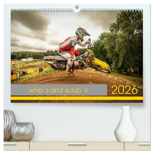 whip`s and scrub`s (hochwertiger Premium Wandkalender 2026 DIN A2 quer), Kunstdruck in Hochglanz: Motocross vom Feinsten (CALVENDO Sport)
