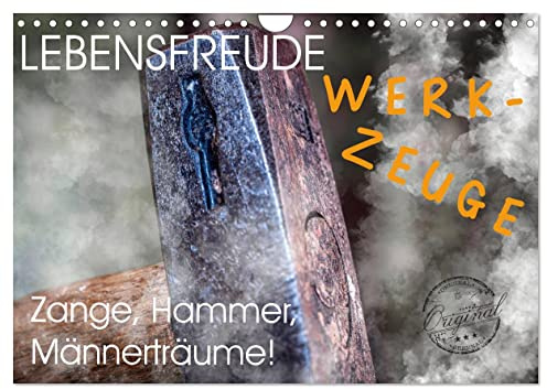 Lebensfreude Werkzeuge (Wandkalender 2026 DIN A4 quer), CALVENDO Monatskalender: Wir Handwerker lieben Werkzeuge jeglicher Art. Auf zum Baumarkt ... sich bereits auf Euch. (CALVENDO Hobbys)