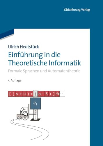 Einführung in die Theoretische Informatik: Formale Sprachen und Automatentheorie: Formale Sprachen und Automatentheorie