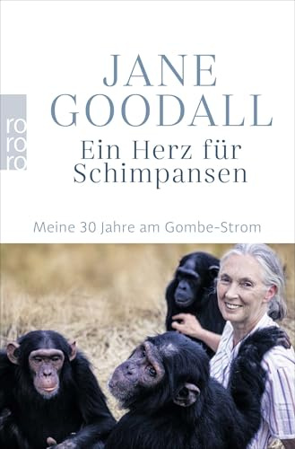 Ein Herz für Schimpansen: Meine 30 Jahre am Gombe-Strom